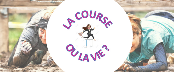 la course ou la vie